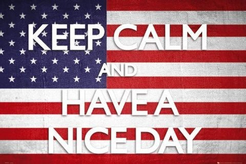 Keep Calm and Have a Nice Day USA Poster