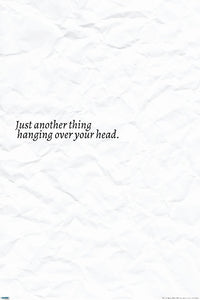 Just Another Thing Hanging over your head EgoAmo Original Poster - egoamo posters