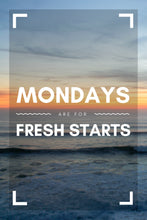 Mondays are for fresh starts - Poster - egoamo.co.za