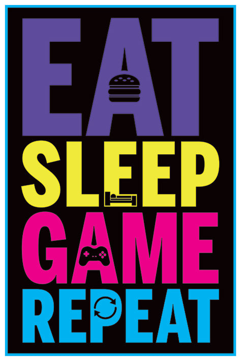 Eat Sleep Game Repeat - Gaming Poster - egoamo.co.za