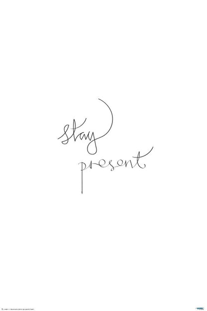 Stay present typography poster - egoamo.co.zA