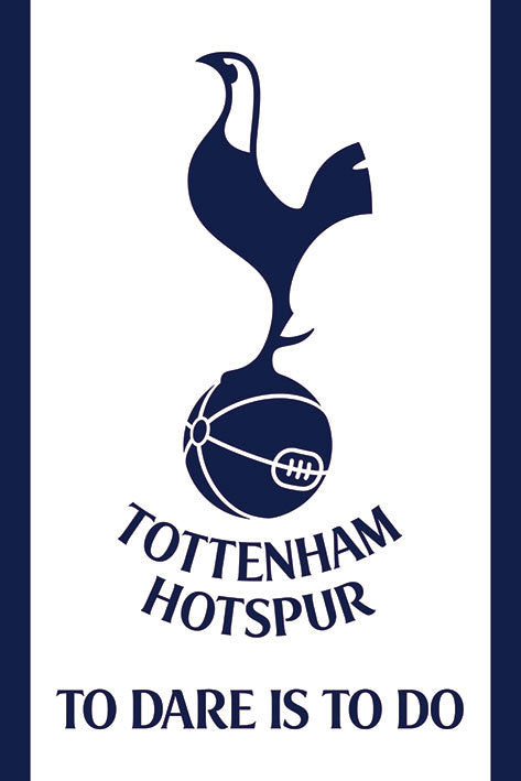 Tottenham Hotspur - To Dare is to Do Poster - egoamo.co.za