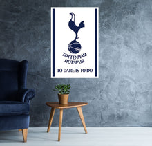 Tottenham Hotspur - To Dare is to Do Poster - egoamo.co.za