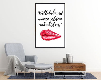 Well Behaved women seldom make history poster - egoamo posters - room mockup